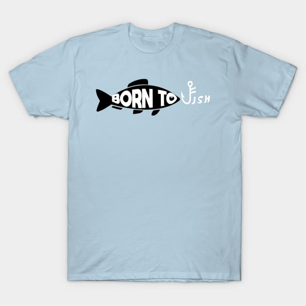 Born To Fish - Simple Black and White Vector Illustration - Awesome Quote T-Shirt by WaltTheAdobeGuy